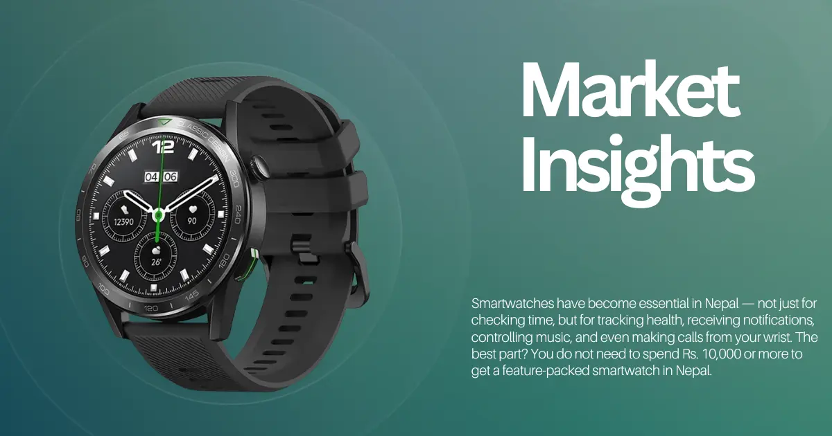 Best Smartwatch Under 3000 in Nepal (2026) — Top 5 Budget Smartwatches